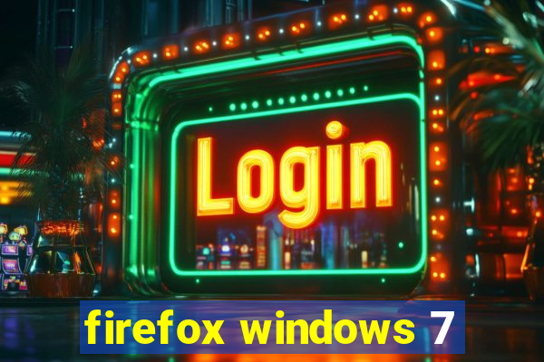 firefox windows 7